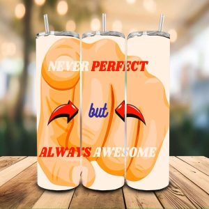 16 oz Tumbler Never Perfect Stainless Steel Thermal Double Walled Vacuum Insulated